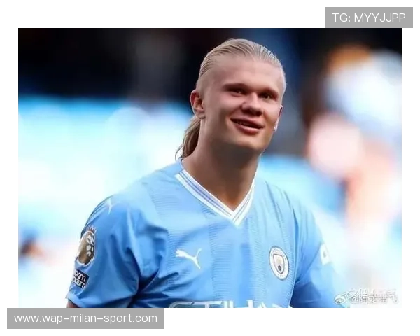 哈兰德多次关键入球帮助球队稳住榜首位置，哈兰德 球员